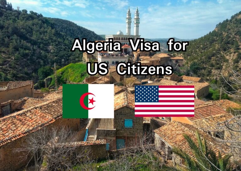 Algeria Visa for US Citizens: Application Process & Requirements [2023]