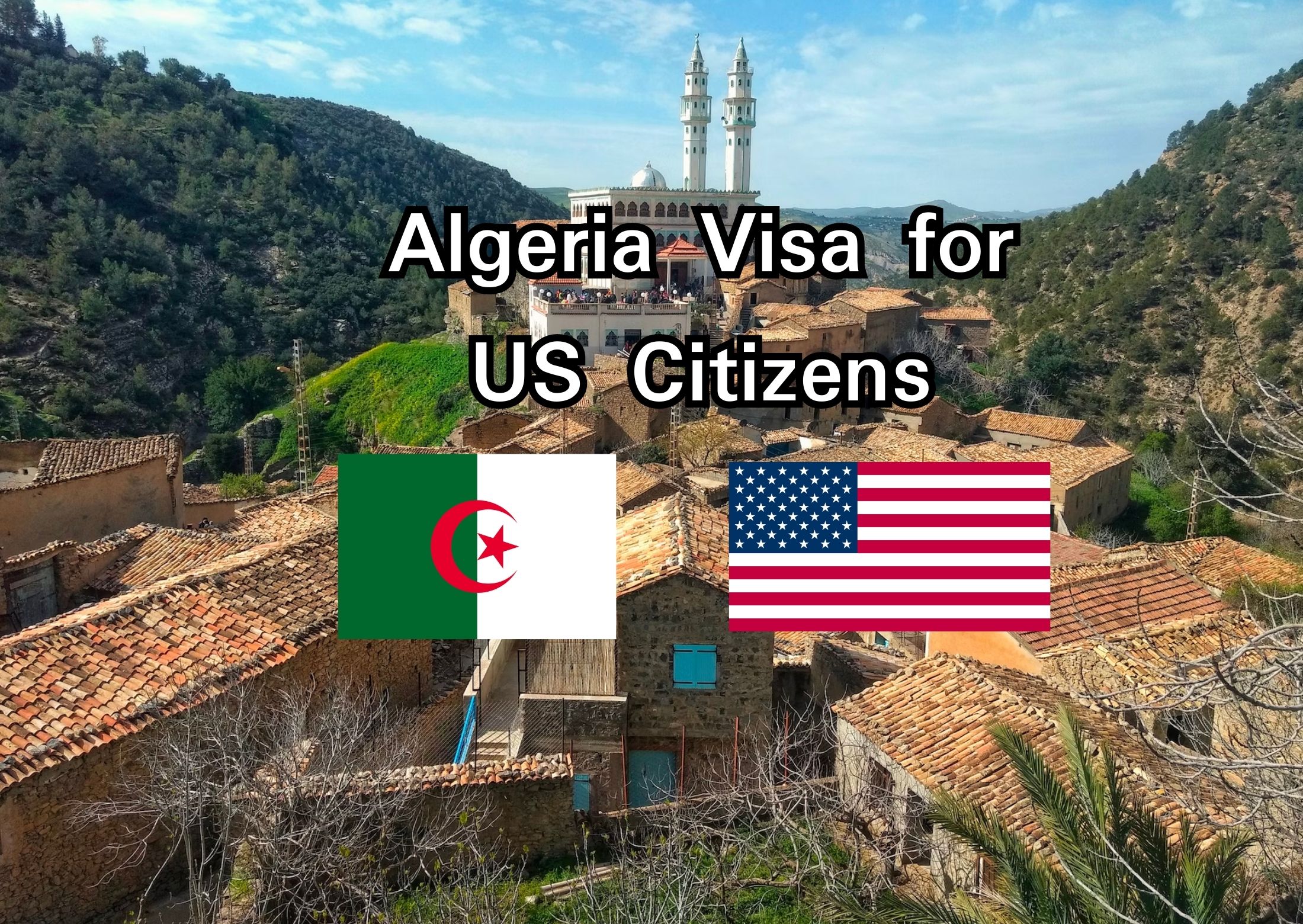 Algeria Visa For US Citizens Application Process Requirements 2024 
