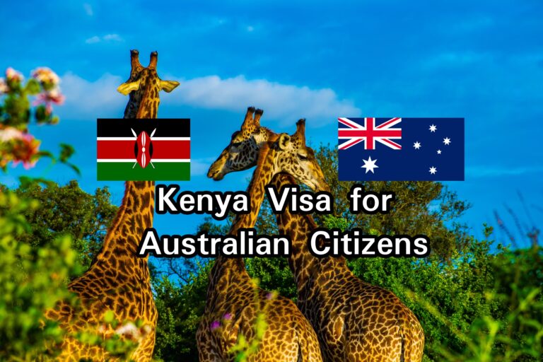 Kenya Visa for Australian Citizens: Application Process & Requirements [2023]