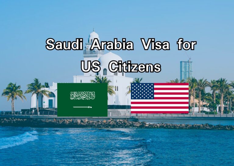 Saudi Arabia Visa for US Citizens: Application Process & Requirements [2023]